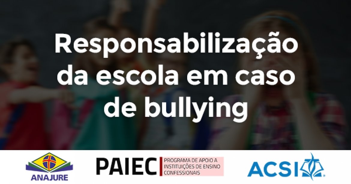 Responsabiliza&ccedil;&atilde;o de escola em caso de bullying