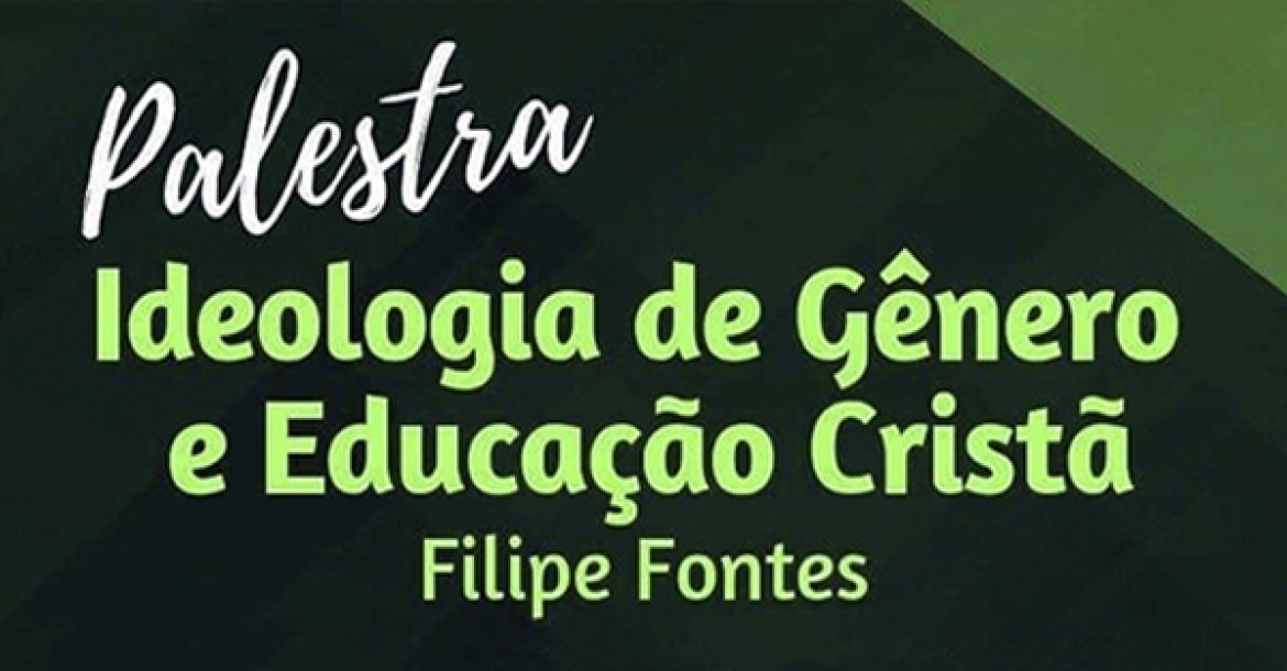 Ideologia de G&ecirc;nero e Educa&ccedil;&atilde;o Crist&atilde; - Filipe Fontes